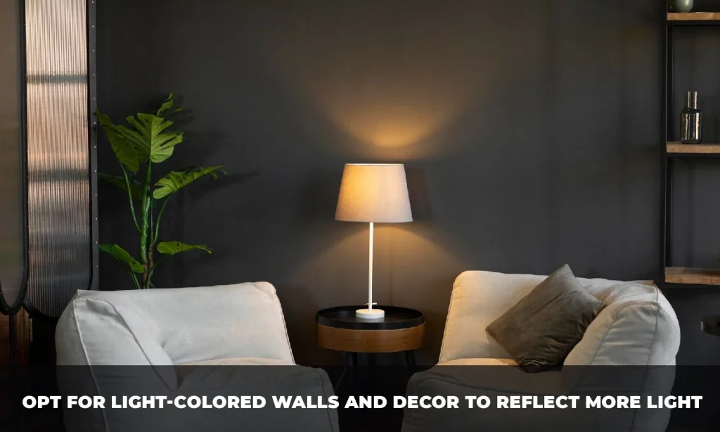 Opt for Light-Colored Walls and Decor to Reflect More Light