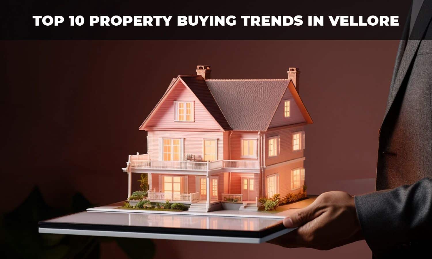 Top 10 Property Buying Trends in Vellore