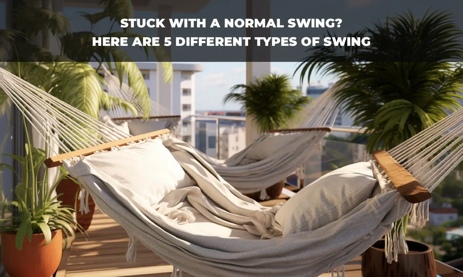 Stuck With a Normal Swing? Here Are 5 Different Types of Swing