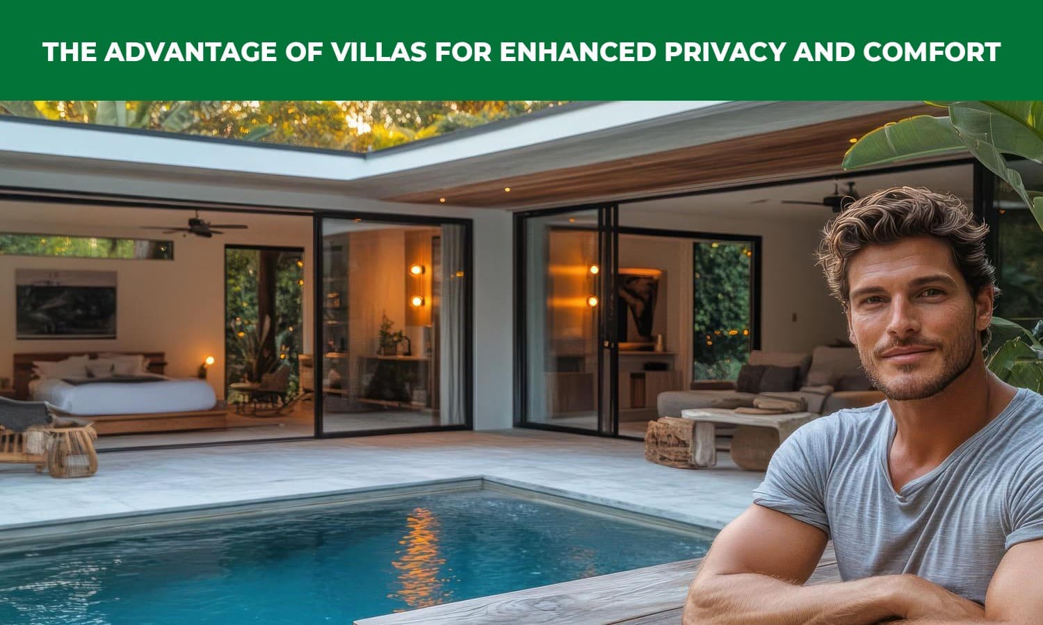 The Advantage of Villas for Enhanced Privacy and Comfort